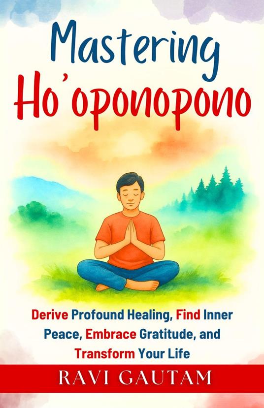 Mastering Ho’oponopono