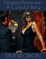 Masked Permission A Cuckold Story