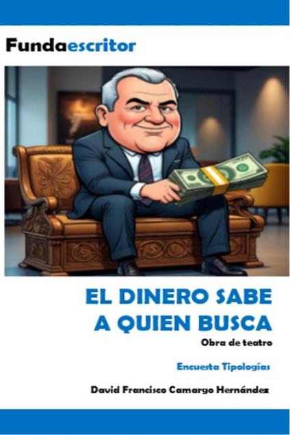 El dinero sabe a quién busca