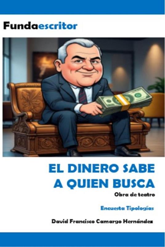 El dinero sabe a quién busca