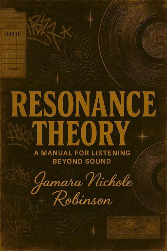 Resonance Theory: A Manual for Listening Beyond Sound
