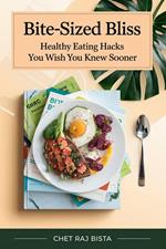 Bite-Sized Bliss- Healthy Eating Hacks You Wish You Knew Sooner.docx