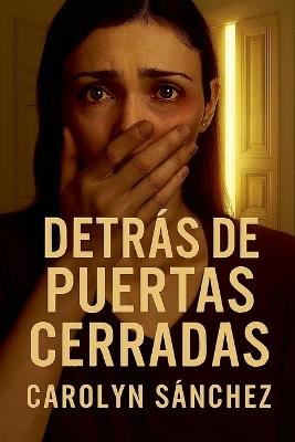Detras De Puertas Cerradas - Carolyn Sanchez - cover
