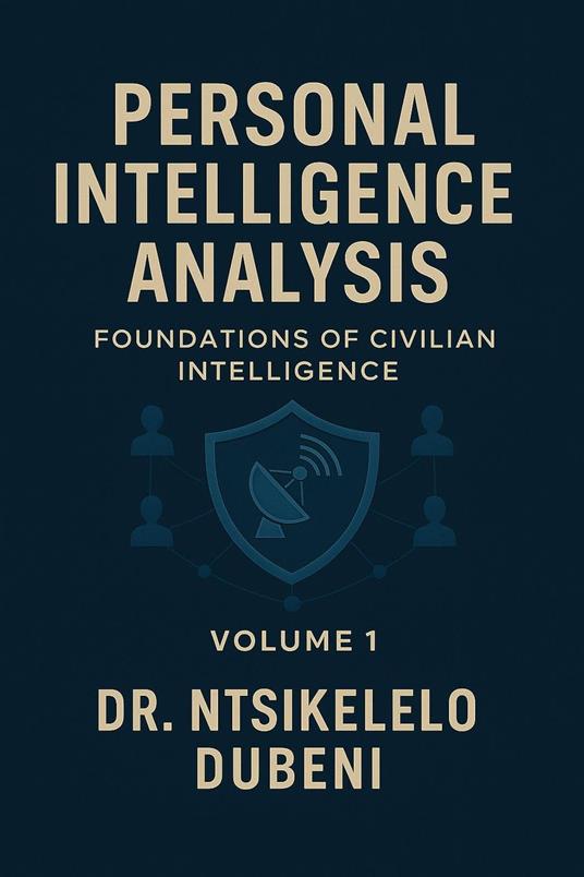 Personal Intelligence Analysis: Foundations Of Civilian Intelligence.