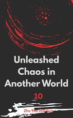 Unleashed Chaos in Another World