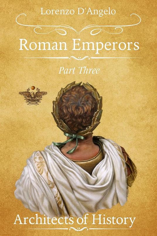 Roman ?mperors Architects of History Part Three