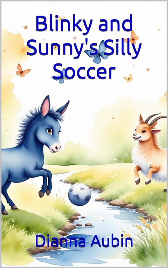 Blinky and Sunny's Silly Soccer - Dianna Aubin - ebook