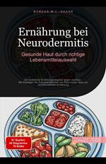 Ernährung bei Neurodermitis: Gesunde Haut durch richtige Lebensmittelauswahl