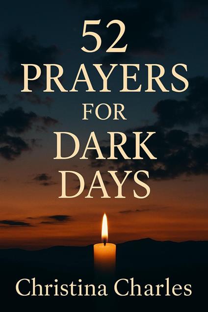 52 Prayers For Dark Days