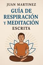 Guía de Respiración y Meditación Escrita