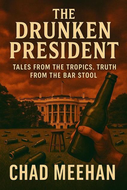 The Drunken President