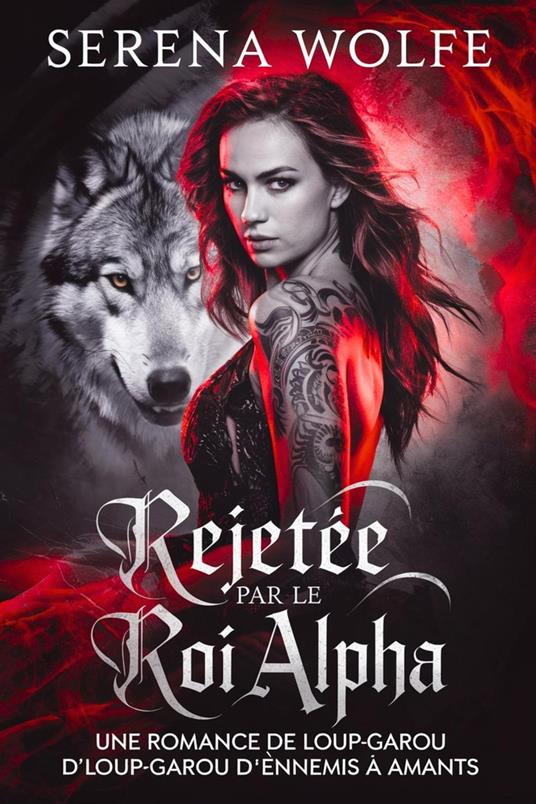 Rejetée par le Roi Alpha : Une Romance de Loup-Garou d'Ennemis à Amants