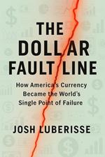 The Dollar Fault Line: How America’s Currency Became the World’s Single Point of Failure