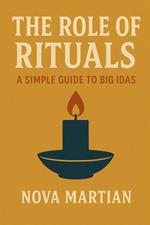 The Role of Rituals: A Simple Guide to Big Ideas