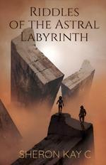 Riddles of the Astral Labyrinth