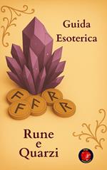 Guida Esoterica Rune e QuarziGuida Esoterica Rune e Quarzi