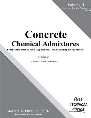 Concrete Chemical Admixtures - From Formulation to Field: Applications, Troubleshooting & Case Studies - Mostafa Ebrahim - cover