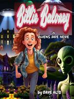 Billy Baloney in: Aliens Are Here