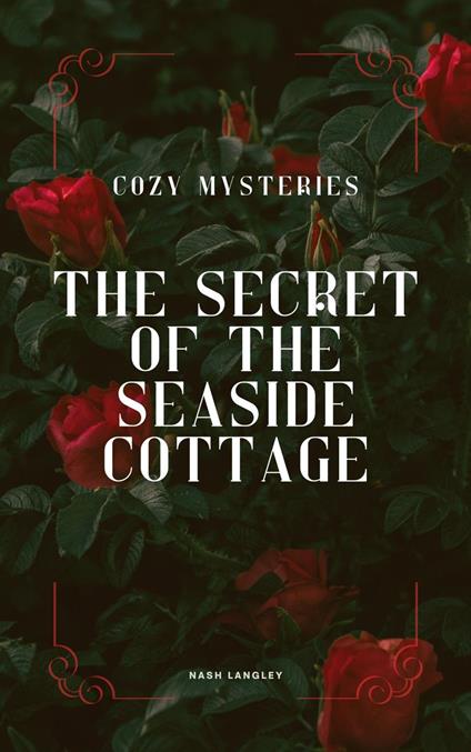 Cozy Mysteries: The Secret of the Seaside Cottage