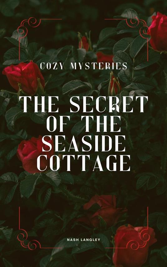 Cozy Mysteries: The Secret of the Seaside Cottage