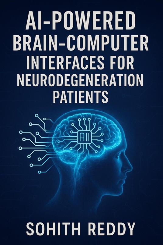 AI-Powered Brain-Computer Interfaces for Neurodegeneration Patients