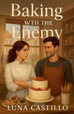 Baking With the Enemy - Luna Castillo - cover