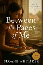 Between the Pages of Me: Finding My Voice One Story at a Time