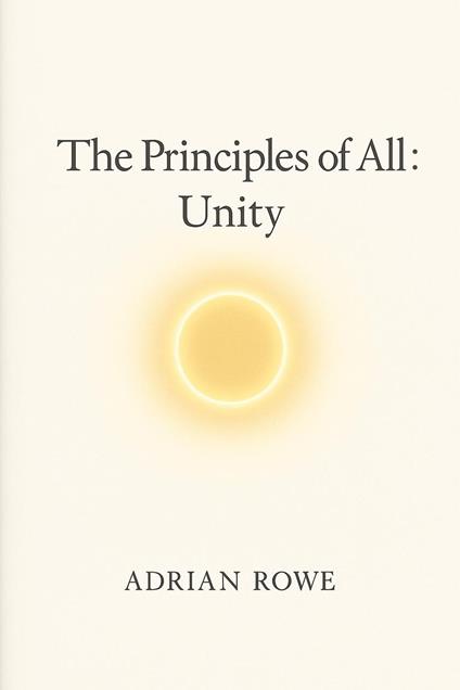 The Principles of All: Unity