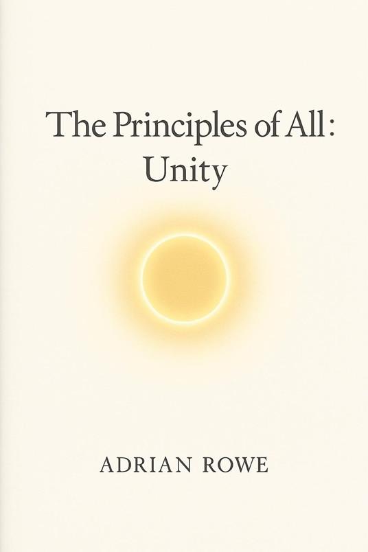 The Principles of All: Unity
