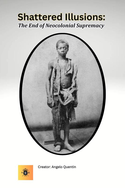 Shattered Illusions: The End of Neocolonial Supremacy