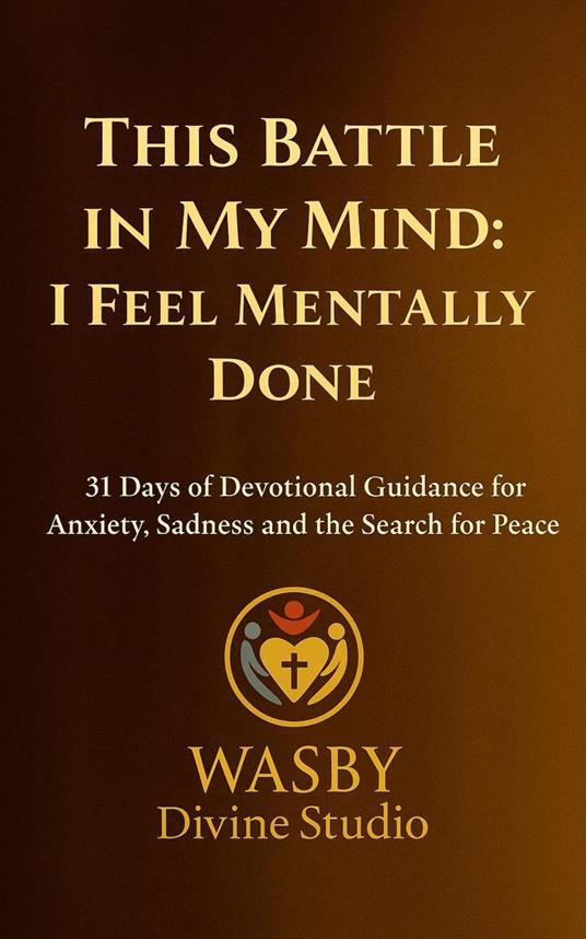 This Battle in My Mind: I Feel Mentally Done
