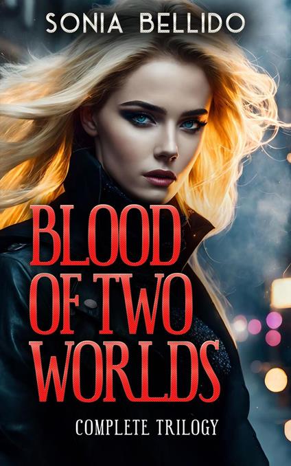 Blood of Two Worlds - Sonia Bellido - ebook