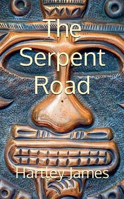 The Serpent Road - Hartley James - cover