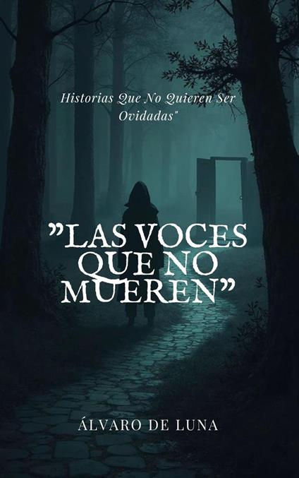 Las Voces Que No Mueren” Historias Que No Quieren Ser Olvidadas