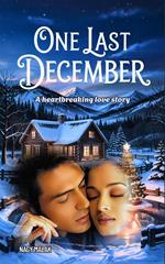 One Last December novel. A heartbreaking love story.
