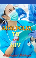 AIDS,POLIO,TB and HIV