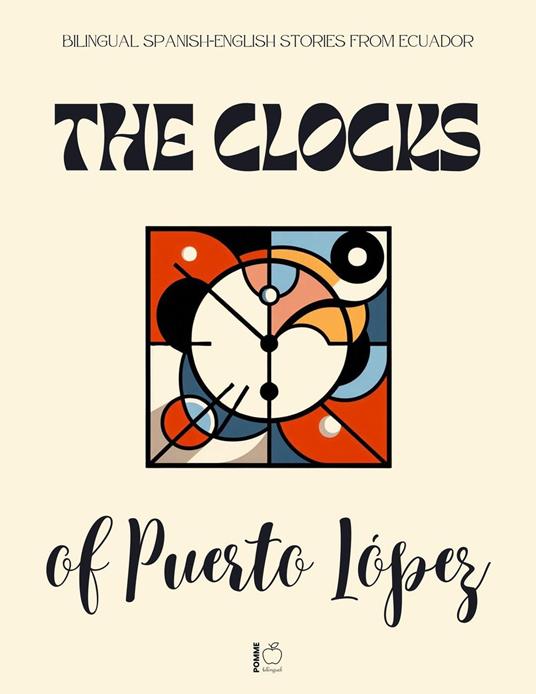 The Clocks of Puerto López: Bilingual Spanish-English Stories from Ecuador