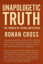 Unapologetic Truth: The Power of Living Unfiltered