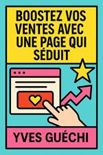 Boostez Vos Ventes avec une Page qui Séduit