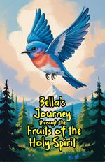 Bella’s Journey through the Fruits of the Holy Spirit