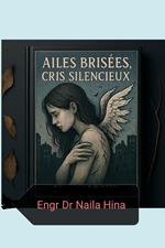 Ailes Brisées, Cris Silencieux