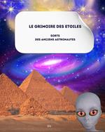 Le Grimoire des Etoiles Sorts des Anciens Astronautes