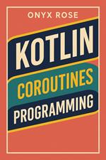 Kotlin Coroutines Programming