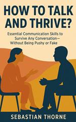 How to Talk and Thrive?