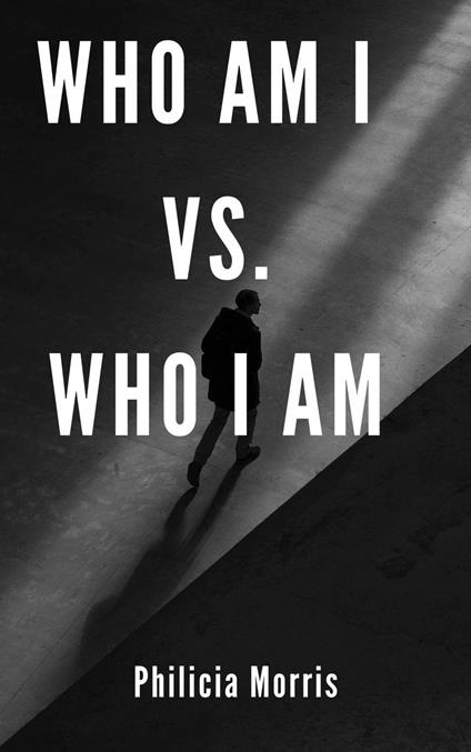 Who Am I vs. Who I Am