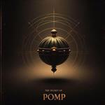 The Secret of Pomp