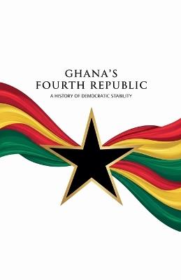 Ghana's Fourth Republic - Addo - cover