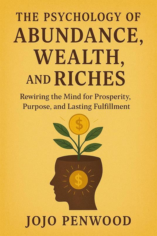 The Psychology of Abundance, Wealth, and Riches