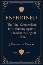 Enshrined: The Vital Compendium for Defending Against Fraud in the Digital Realm