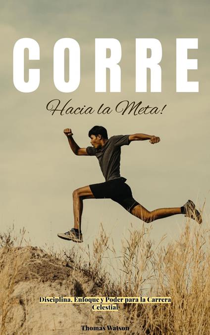 ¡Corre Hacia la Meta! Disciplina, Enfoque y Poder para la Carrera Celestial